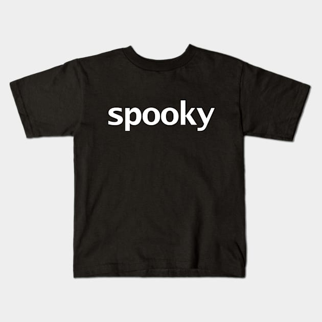 Spooky Minimal Typography White Text Kids T-Shirt by ellenhenryart